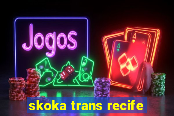 skoka trans recife